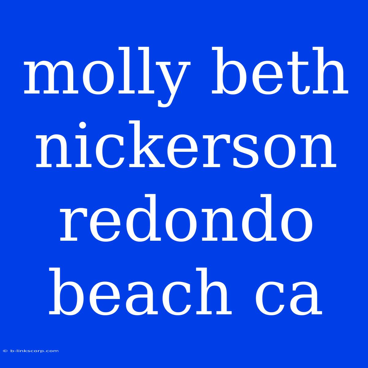 Molly Beth Nickerson Redondo Beach Ca