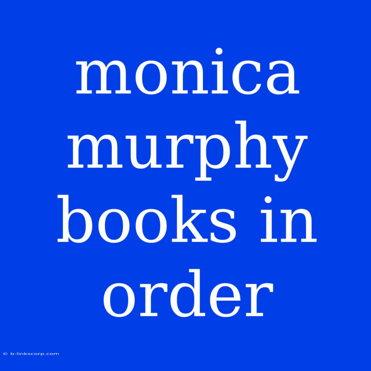 Monica Murphy Books In Order