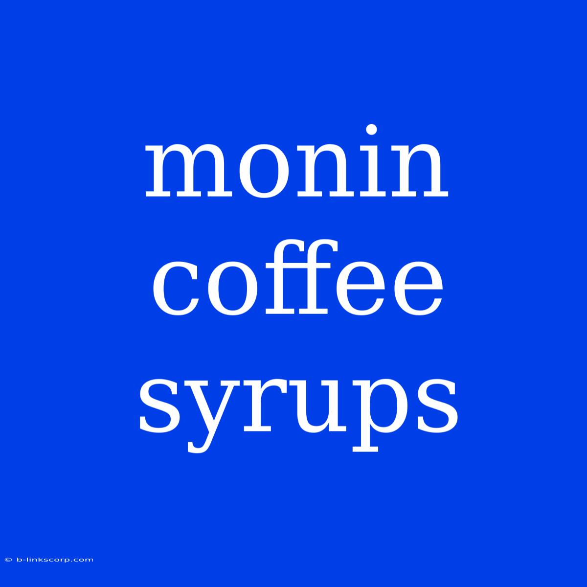 Monin Coffee Syrups