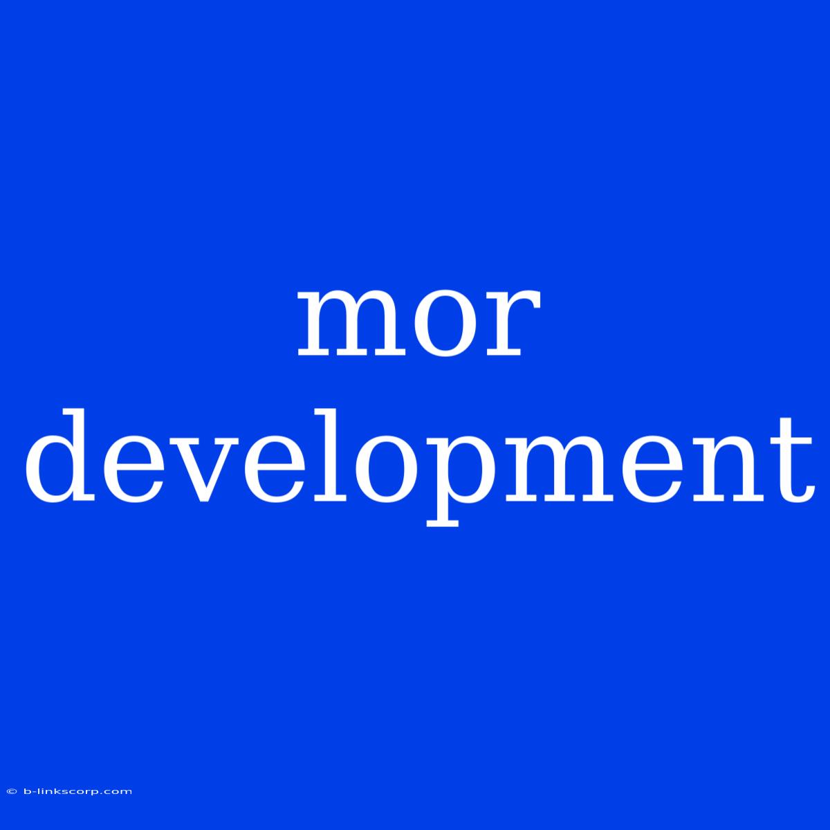 Mor Development