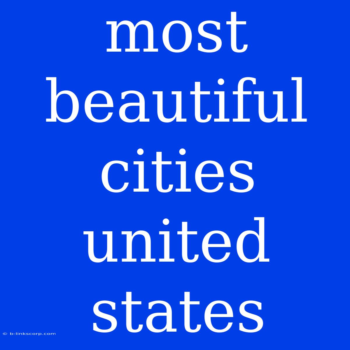 Most Beautiful Cities United States