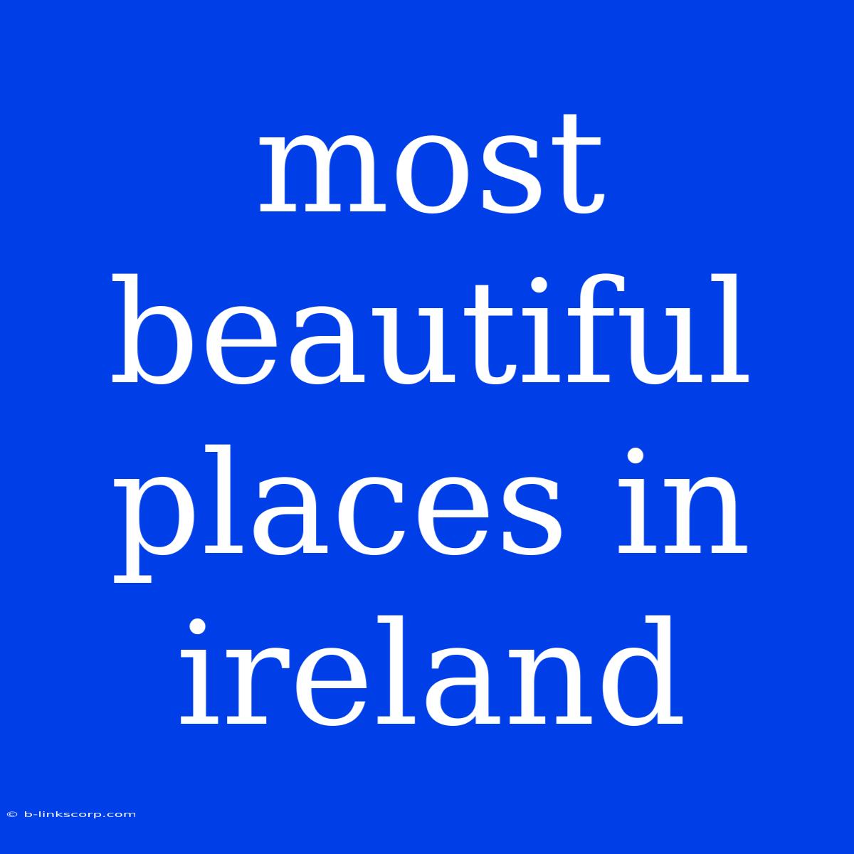 Most Beautiful Places In Ireland