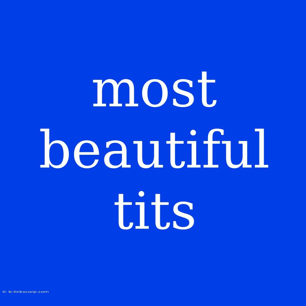 Most Beautiful Tits