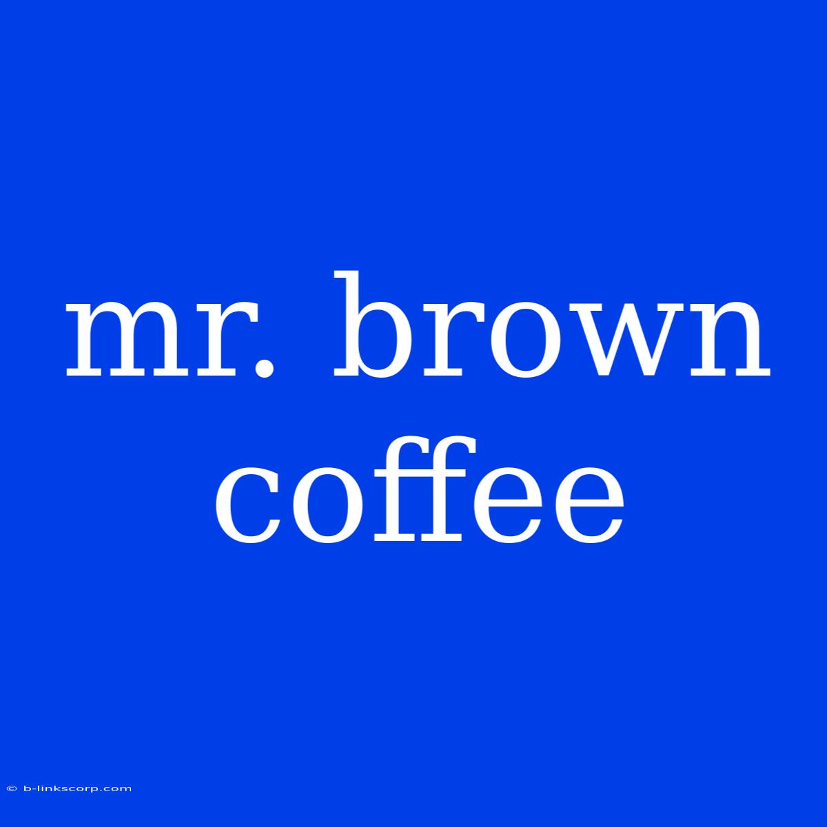 Mr. Brown Coffee