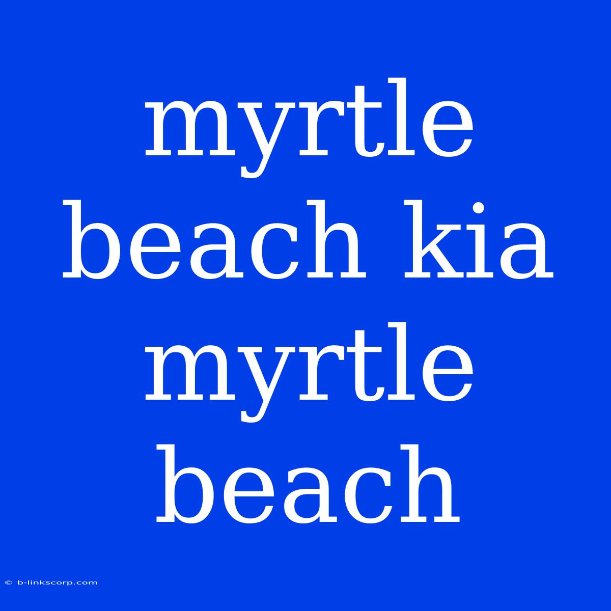 Myrtle Beach Kia Myrtle Beach