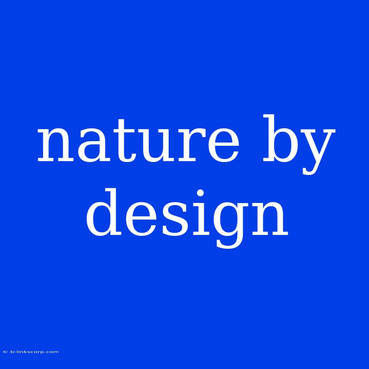 Nature By Design