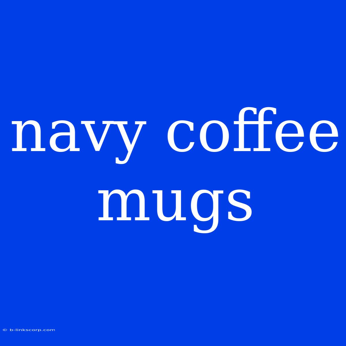 Navy Coffee Mugs