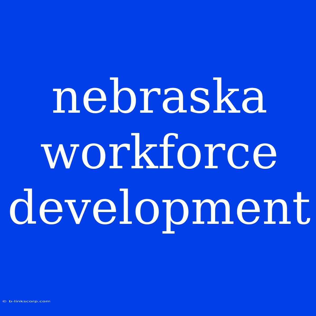 Nebraska Workforce Development