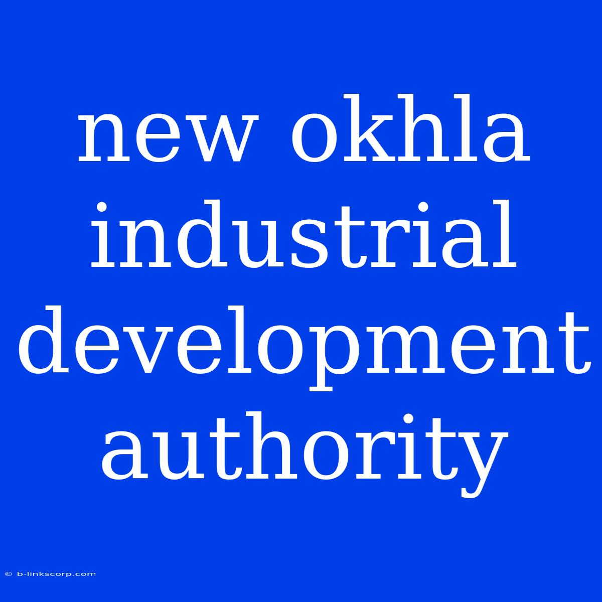 New Okhla Industrial Development Authority