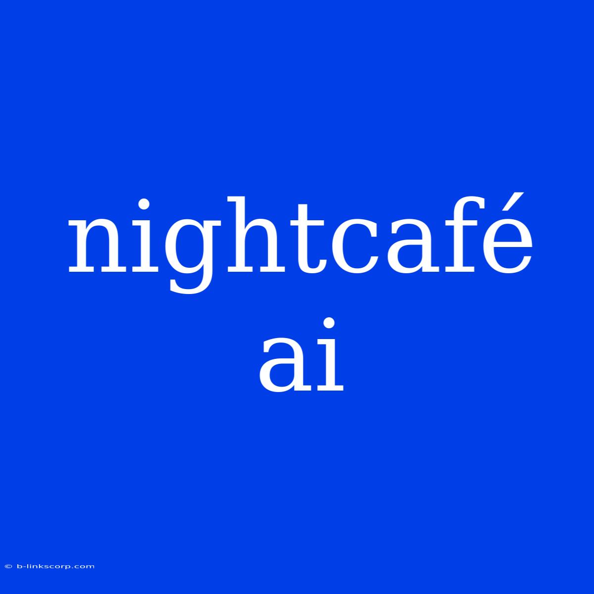 Nightcafé Ai