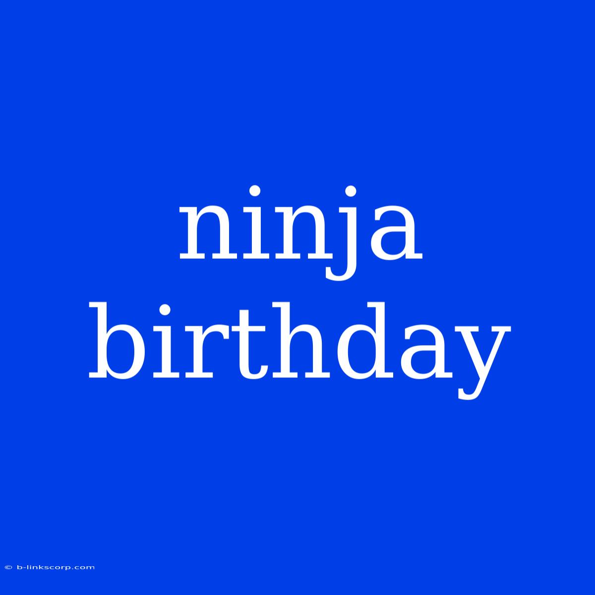 Ninja Birthday