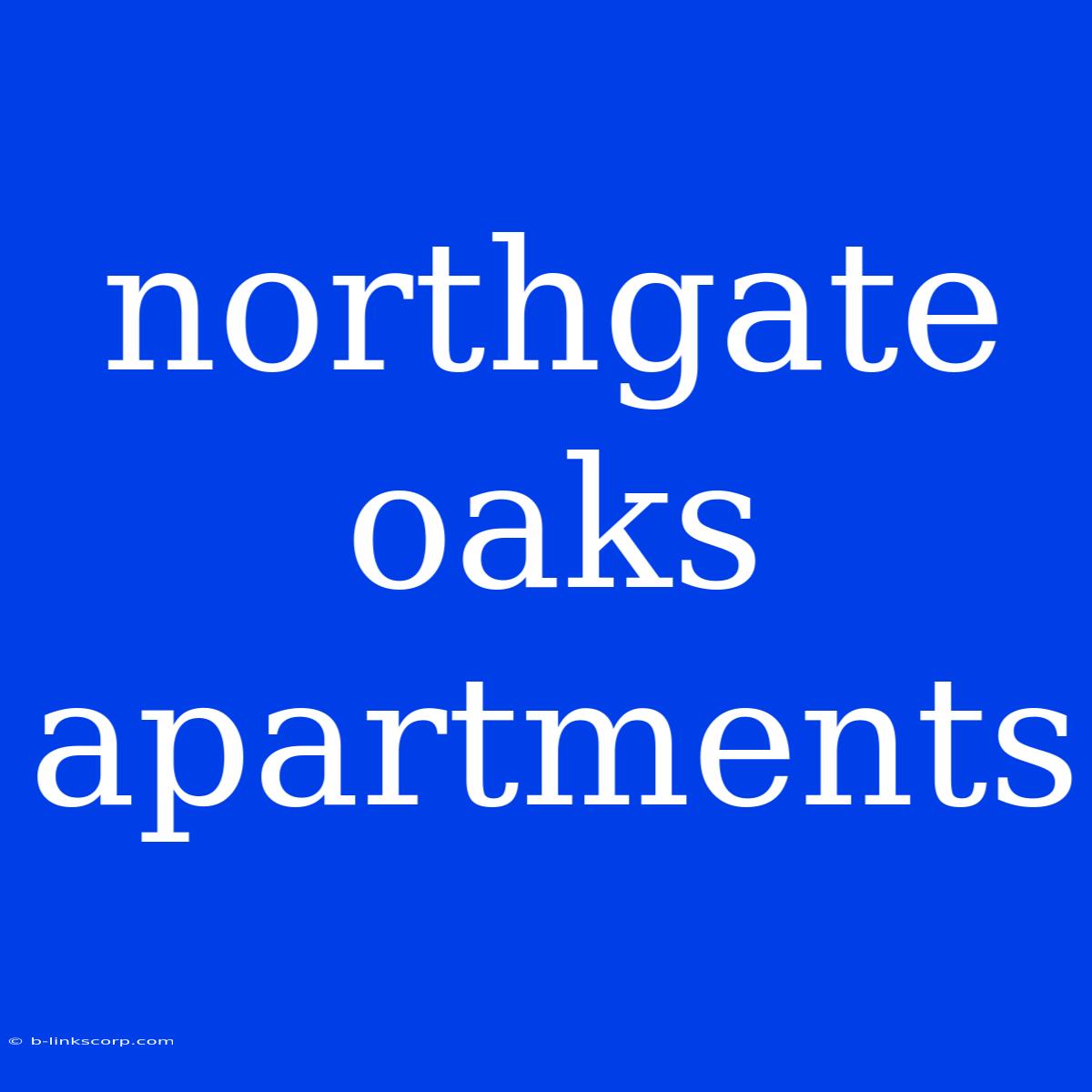 Northgate Oaks Apartments