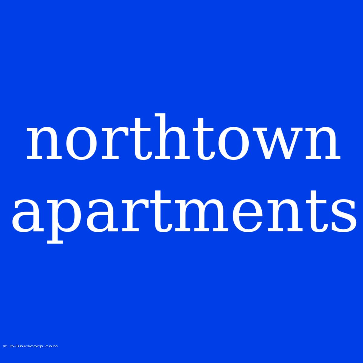 Northtown Apartments