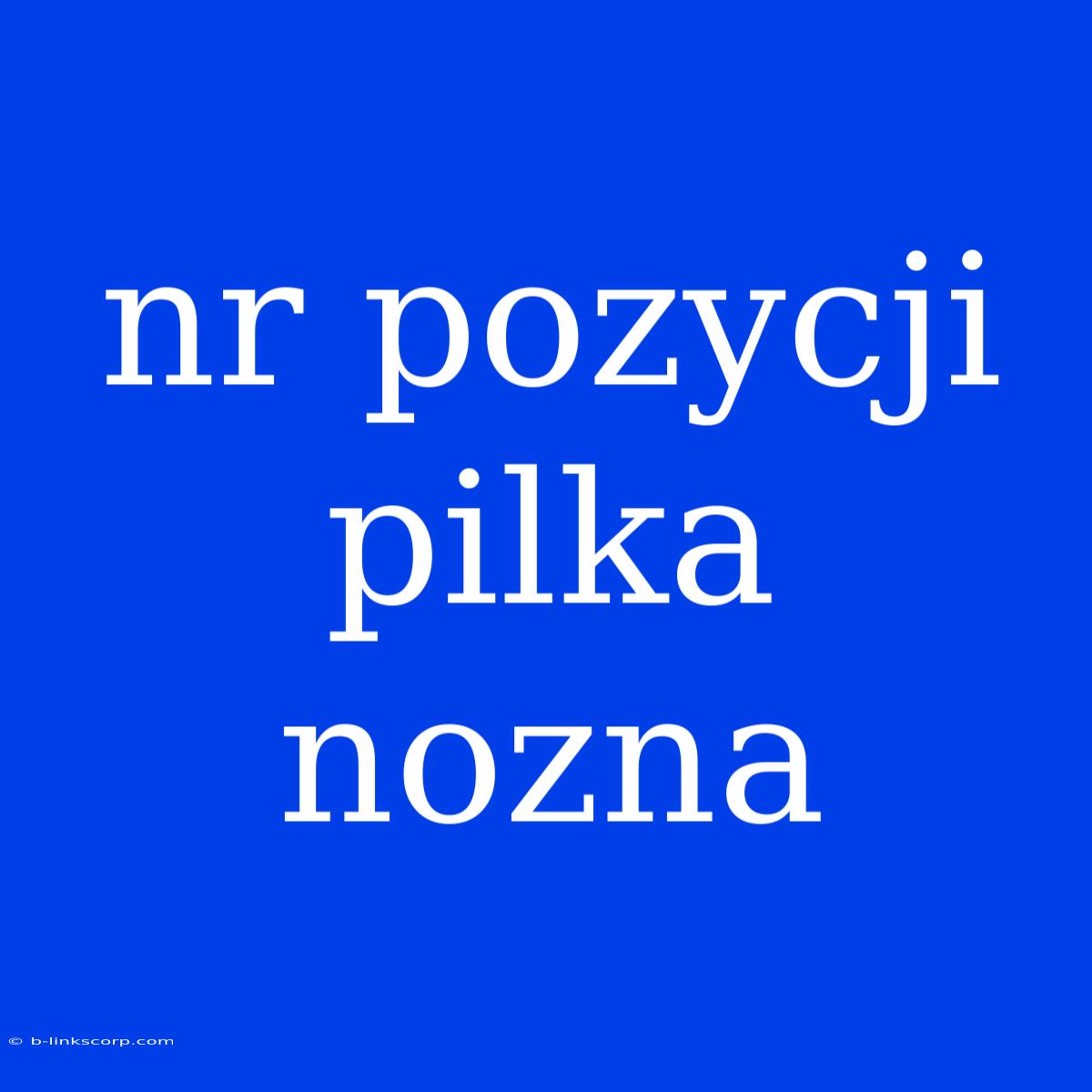 Nr Pozycji Pilka Nozna