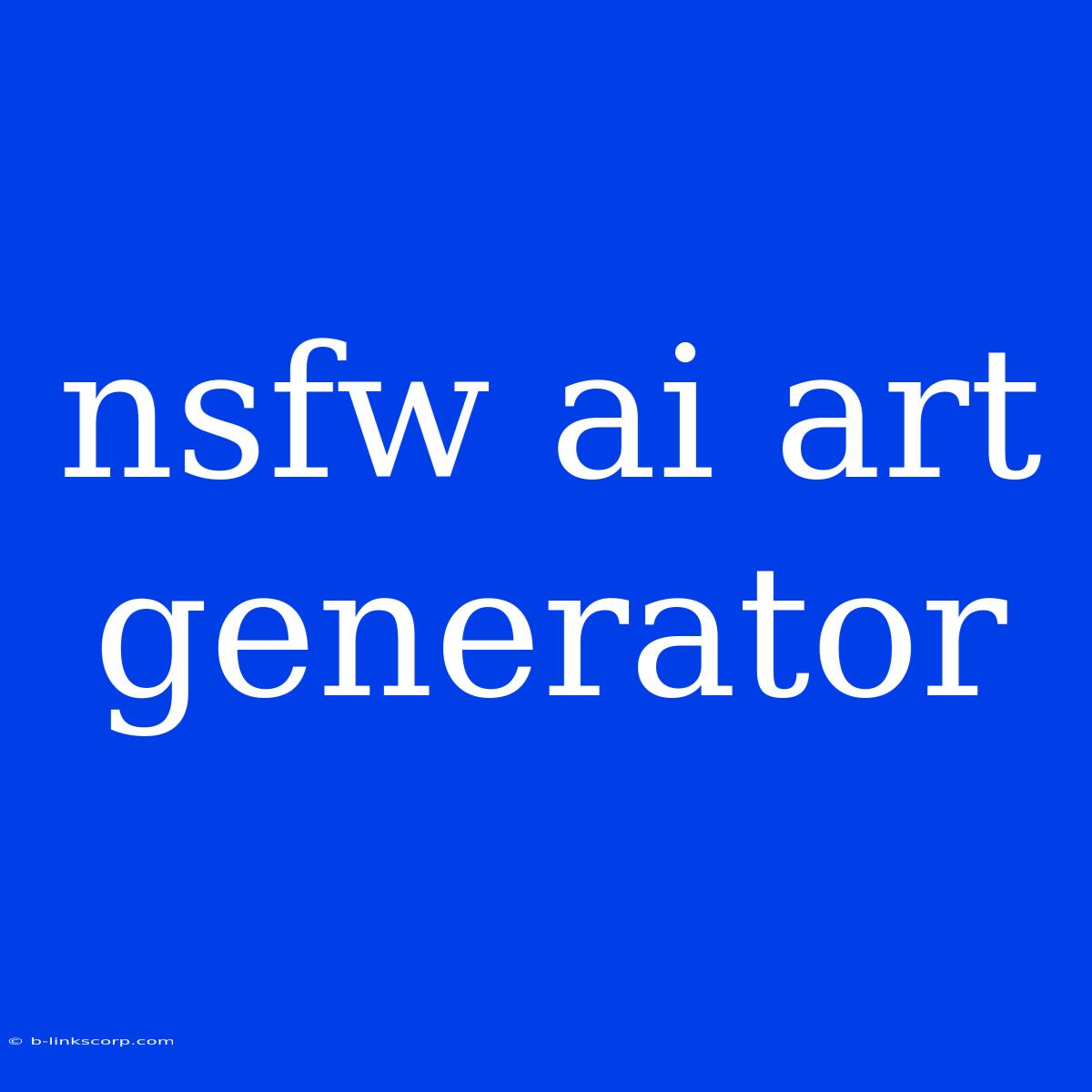 Nsfw Ai Art Generator