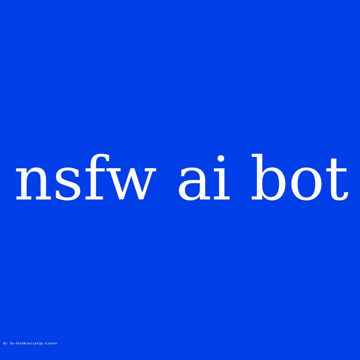 Nsfw Ai Bot