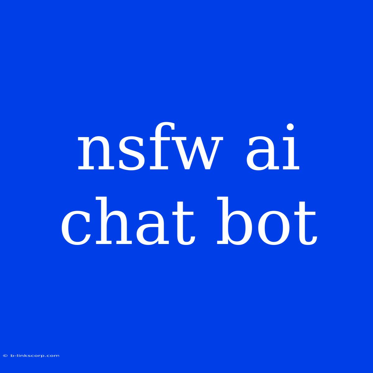 Nsfw Ai Chat Bot