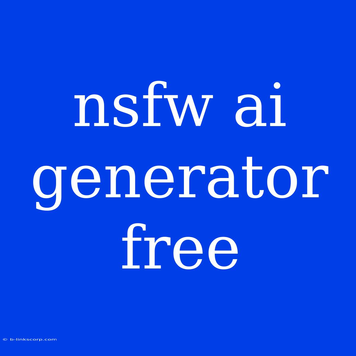 Nsfw Ai Generator Free