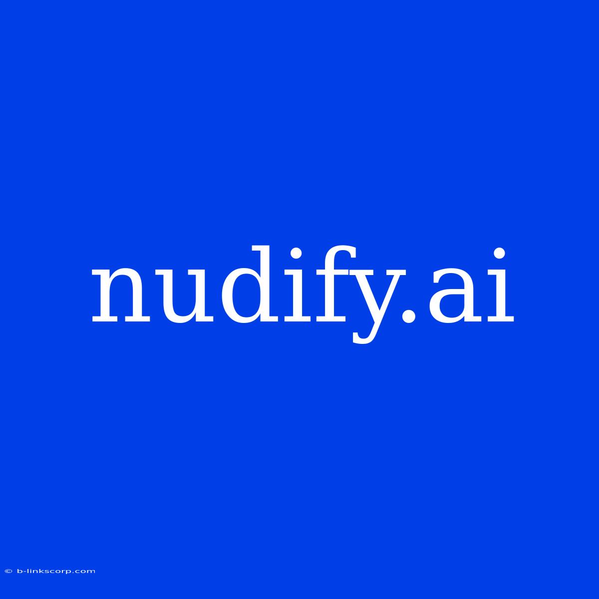 Nudify.ai