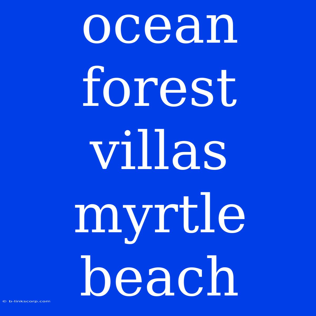 Ocean Forest Villas Myrtle Beach