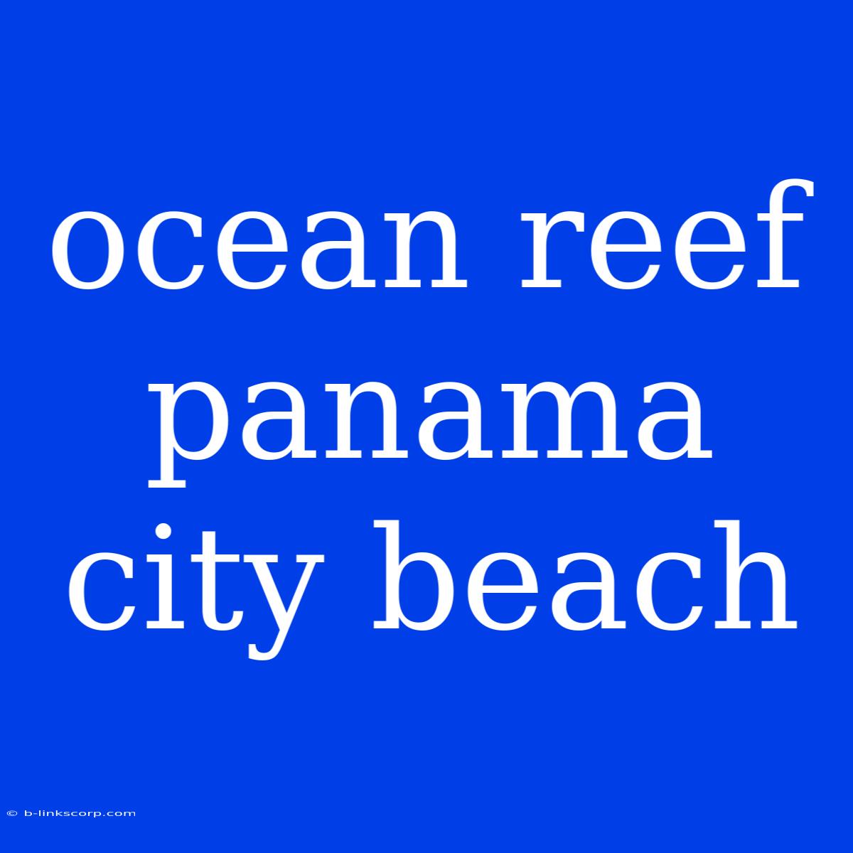 Ocean Reef Panama City Beach