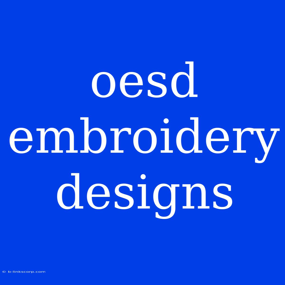 Oesd Embroidery Designs