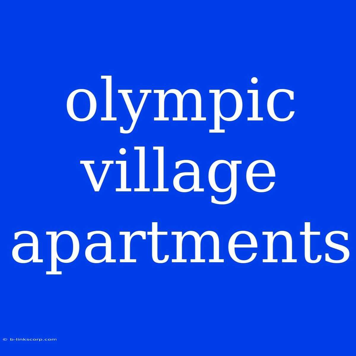 Olympic Village Apartments