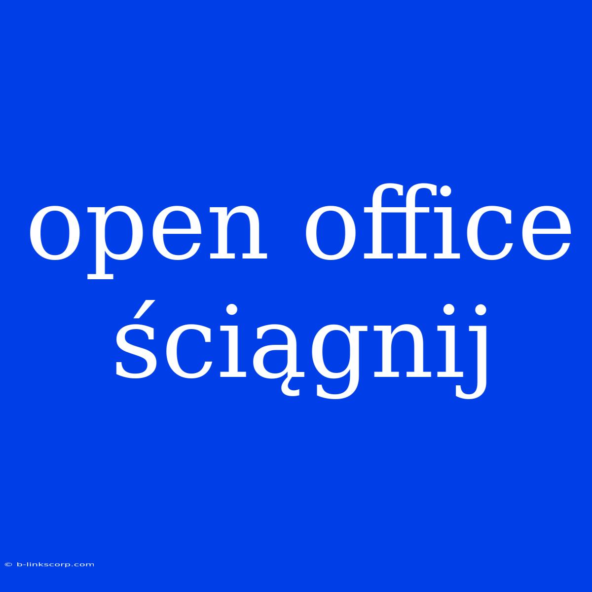 Open Office Ściągnij