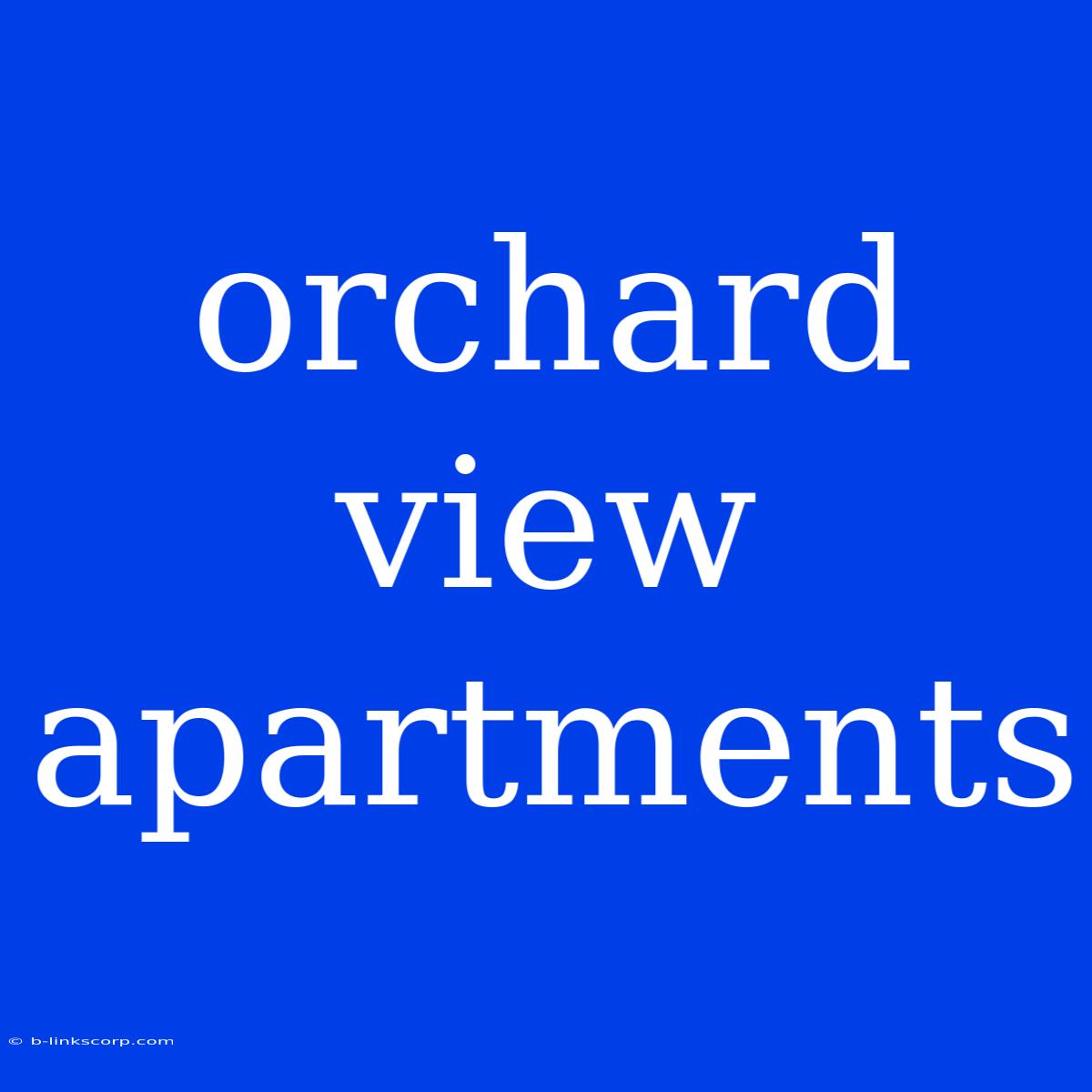 Orchard View Apartments