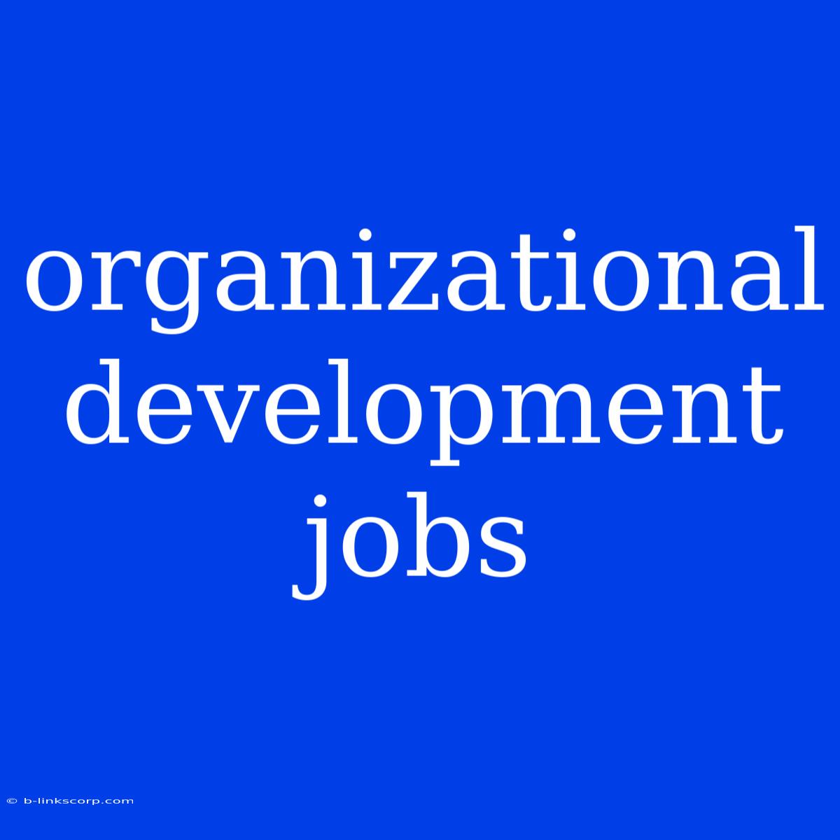 Organizational Development Jobs