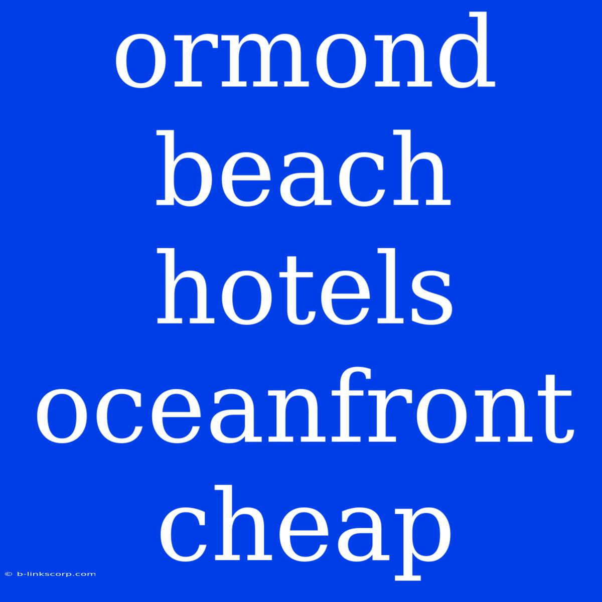 Ormond Beach Hotels Oceanfront Cheap