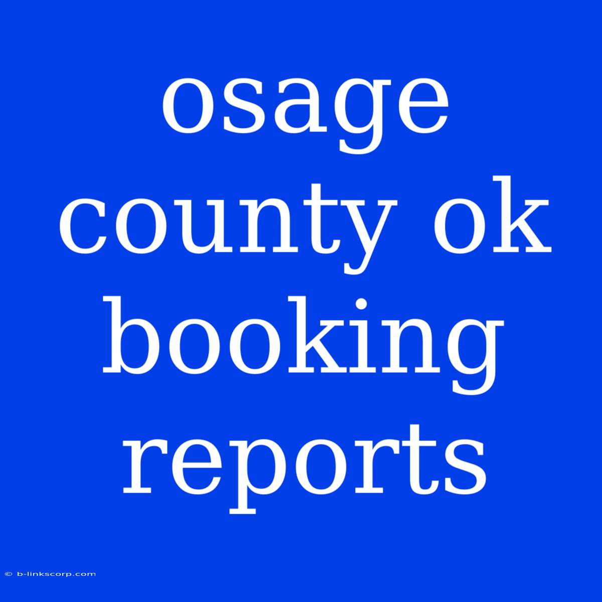 Osage County Ok Booking Reports