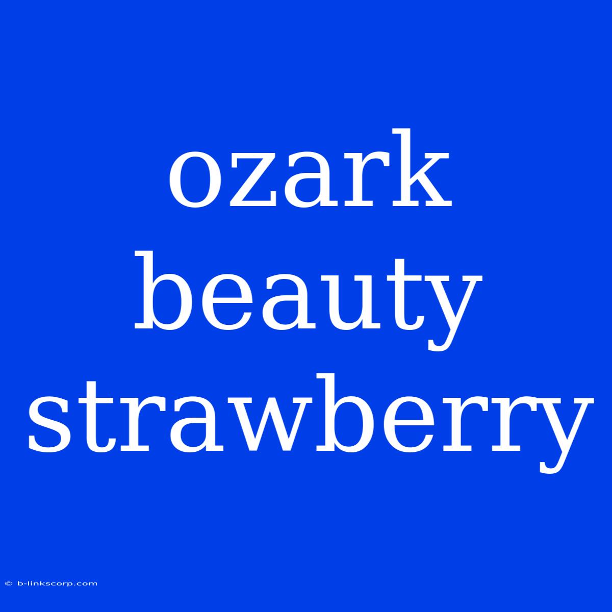 Ozark Beauty Strawberry