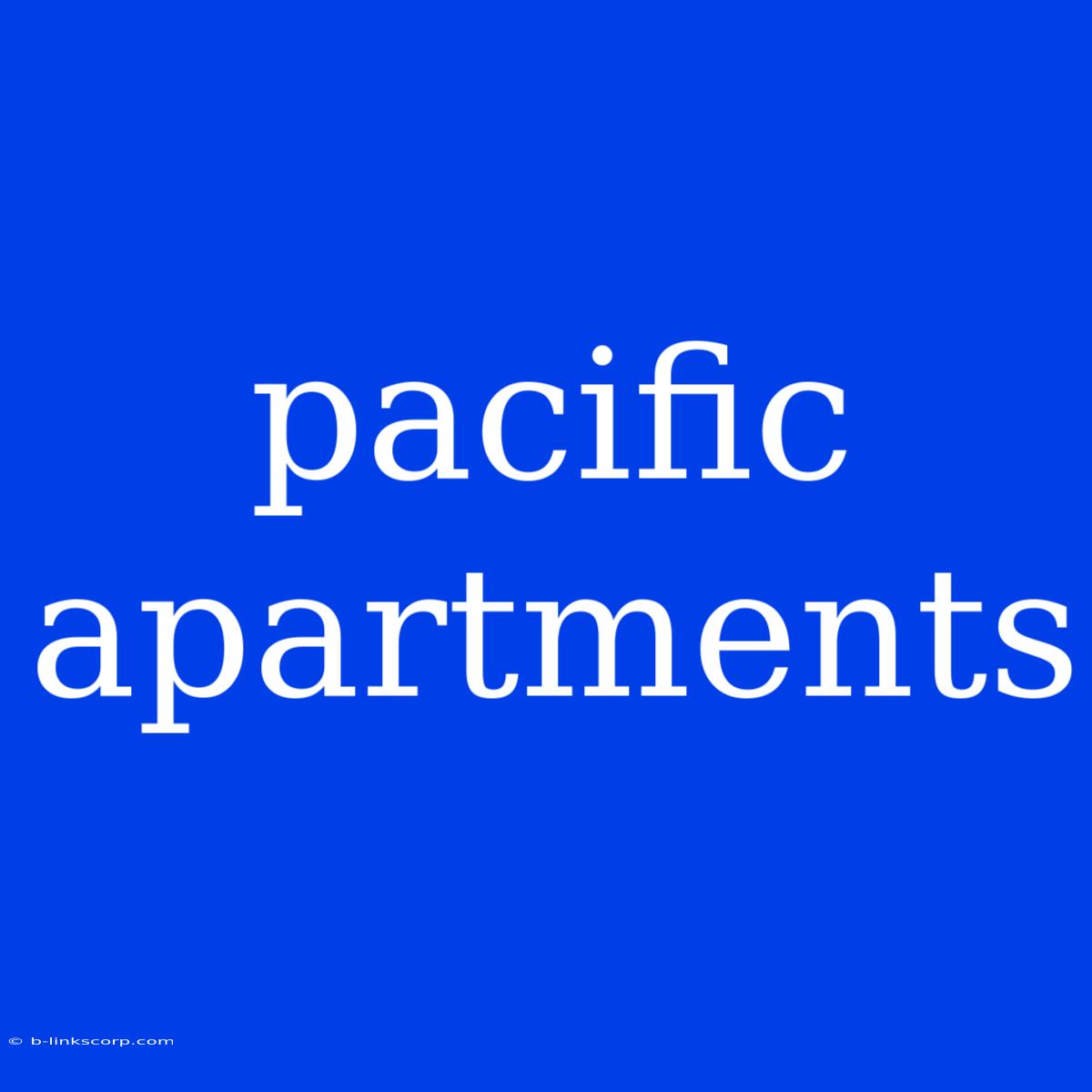 Pacific Apartments