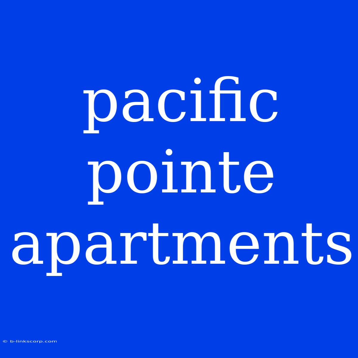 Pacific Pointe Apartments