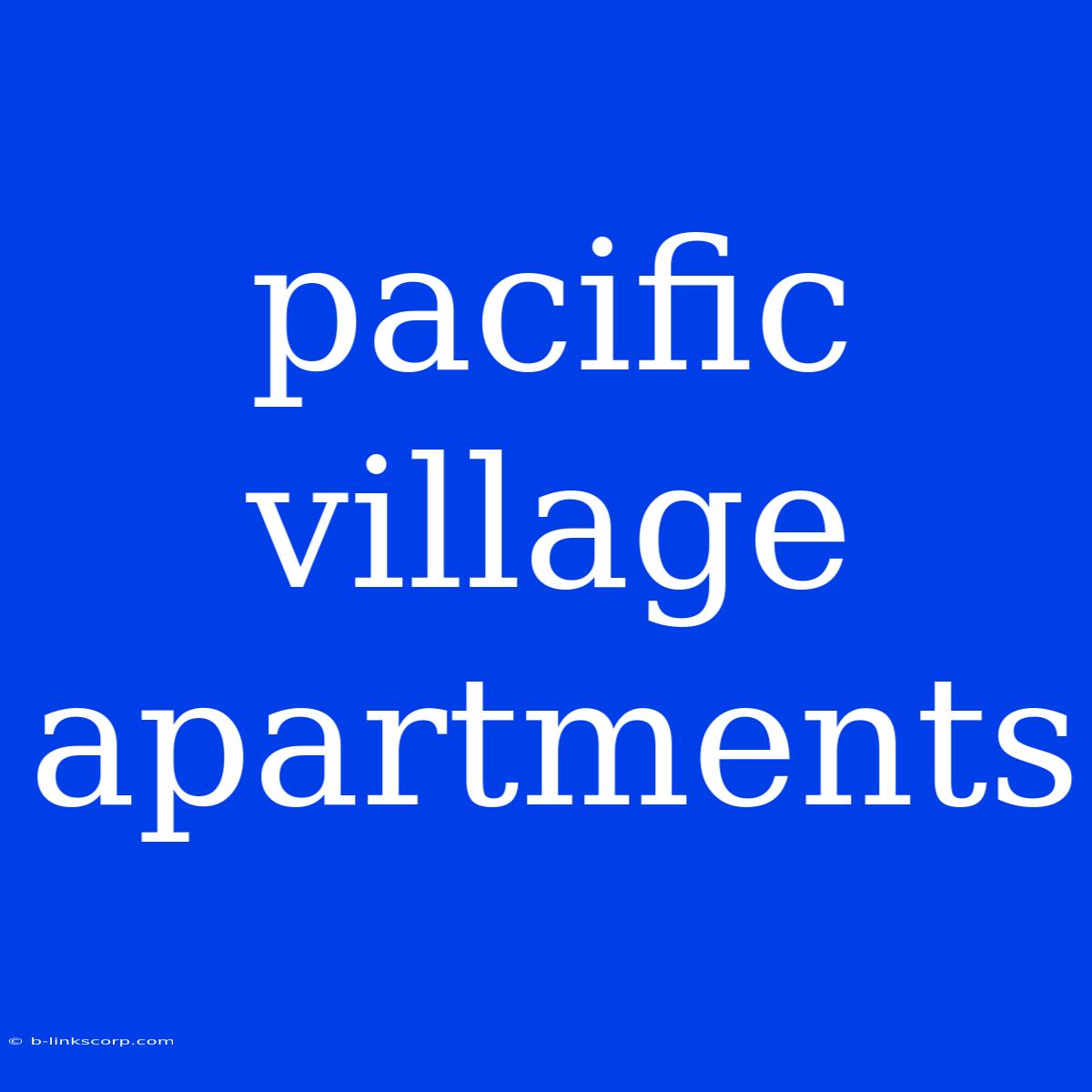 Pacific Village Apartments