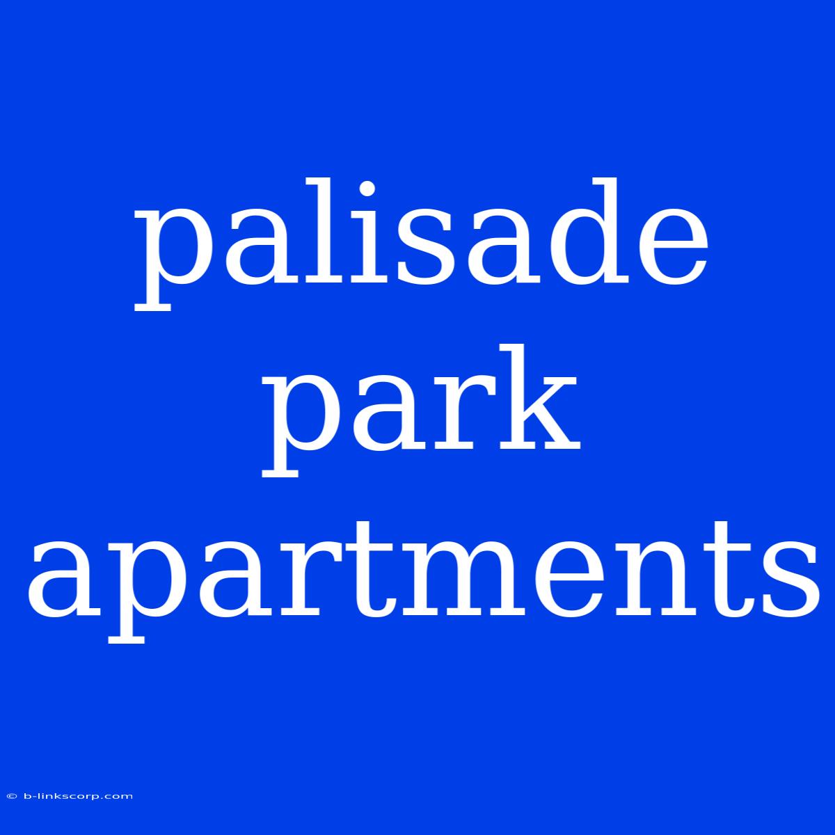 Palisade Park Apartments