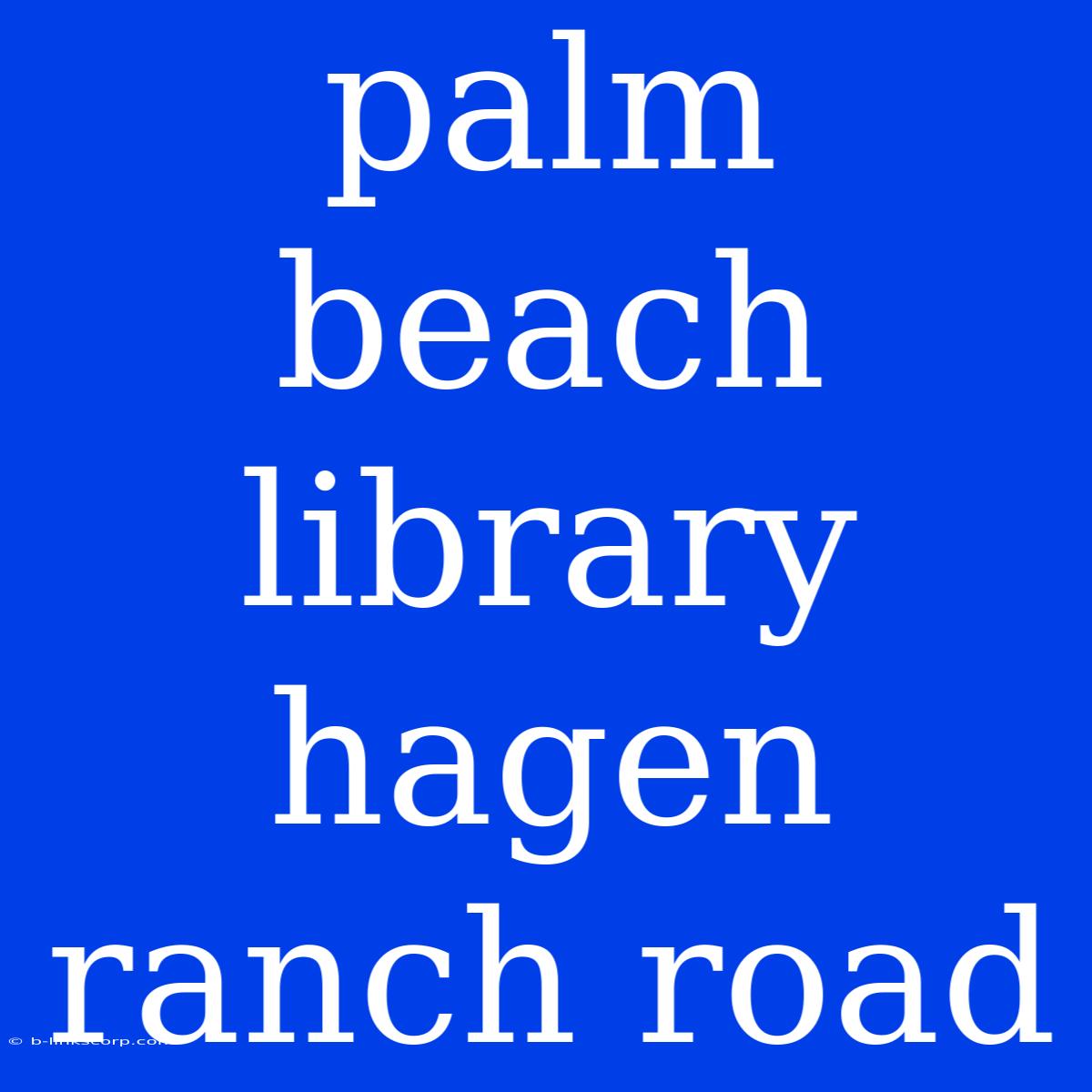 Palm Beach Library Hagen Ranch Road