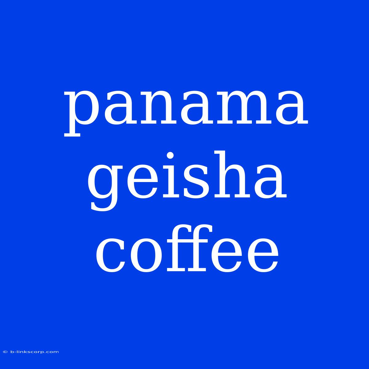 Panama Geisha Coffee