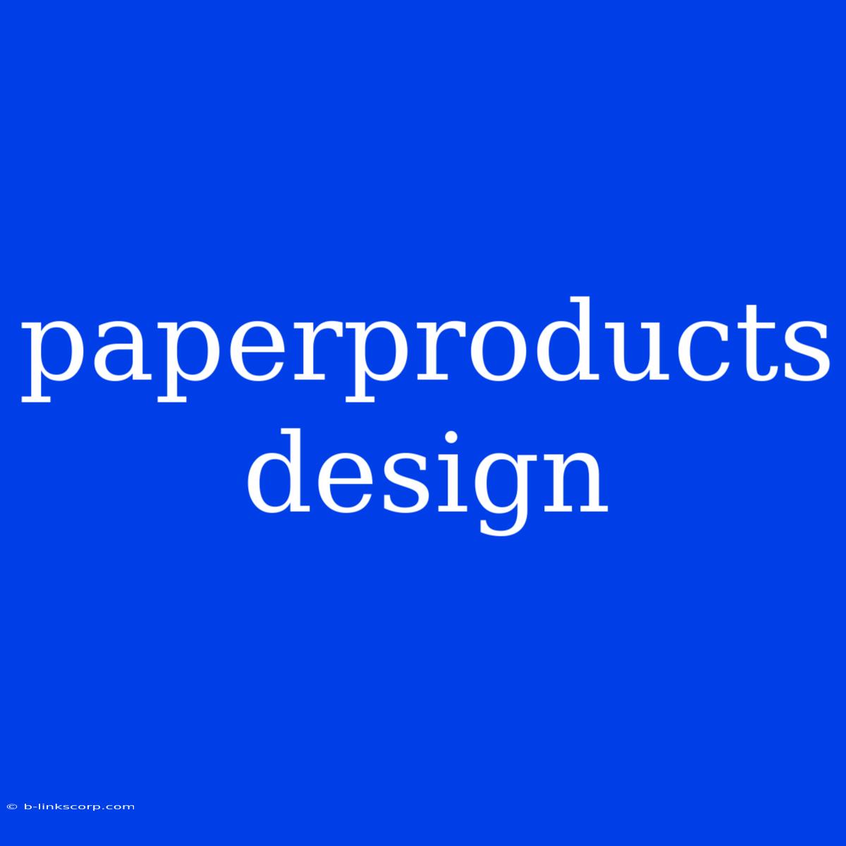 Paperproducts Design