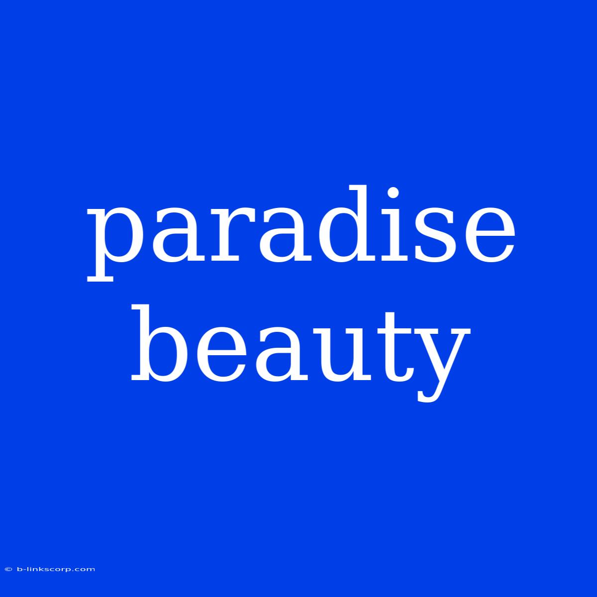 Paradise Beauty