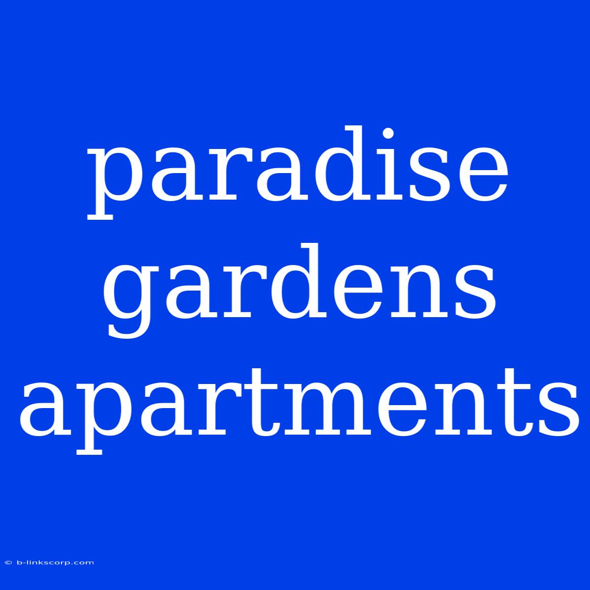 Paradise Gardens Apartments