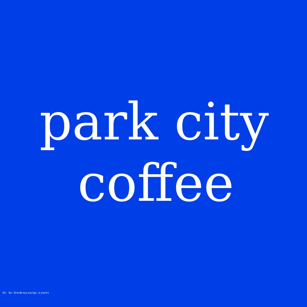 Park City Coffee