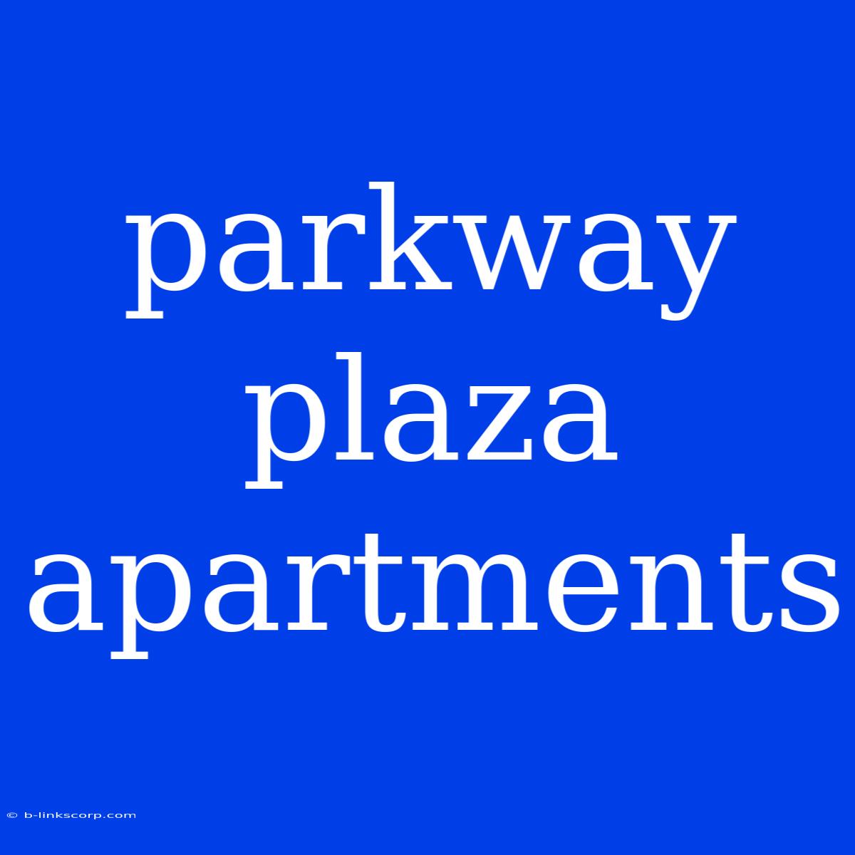 Parkway Plaza Apartments