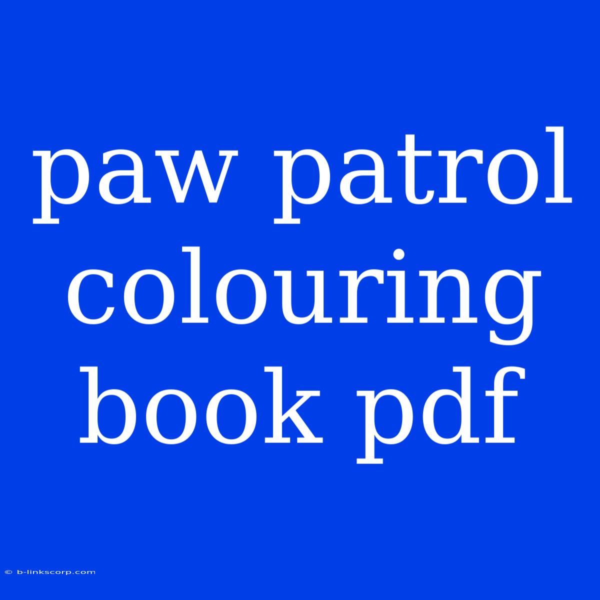 Paw Patrol Colouring Book Pdf