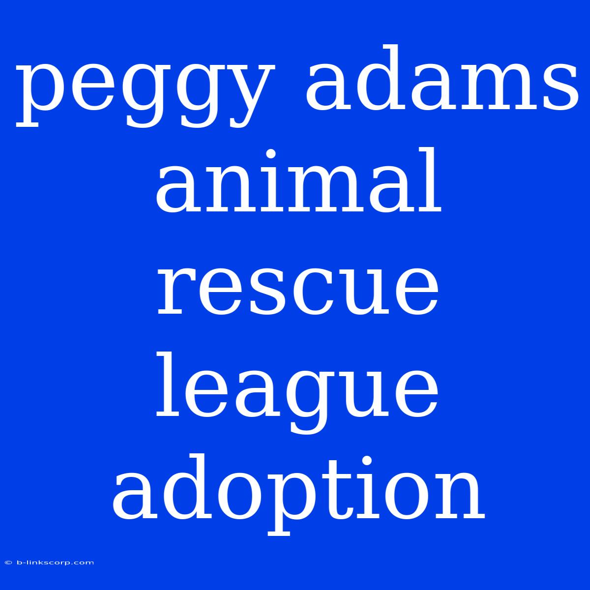 Peggy Adams Animal Rescue League Adoption