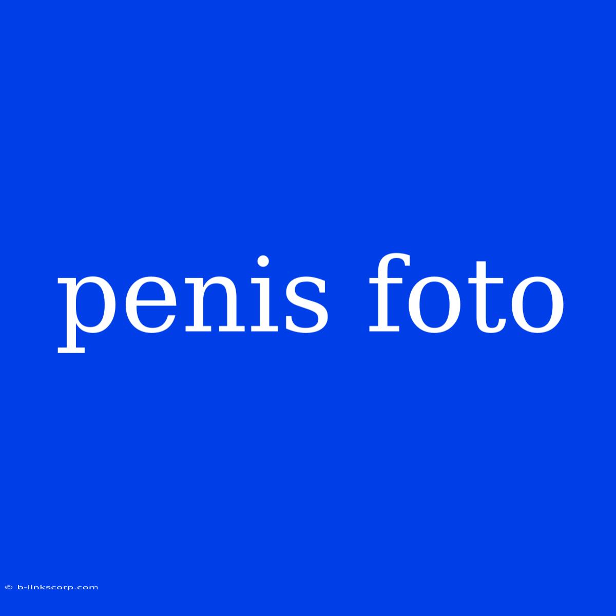 Penis Foto