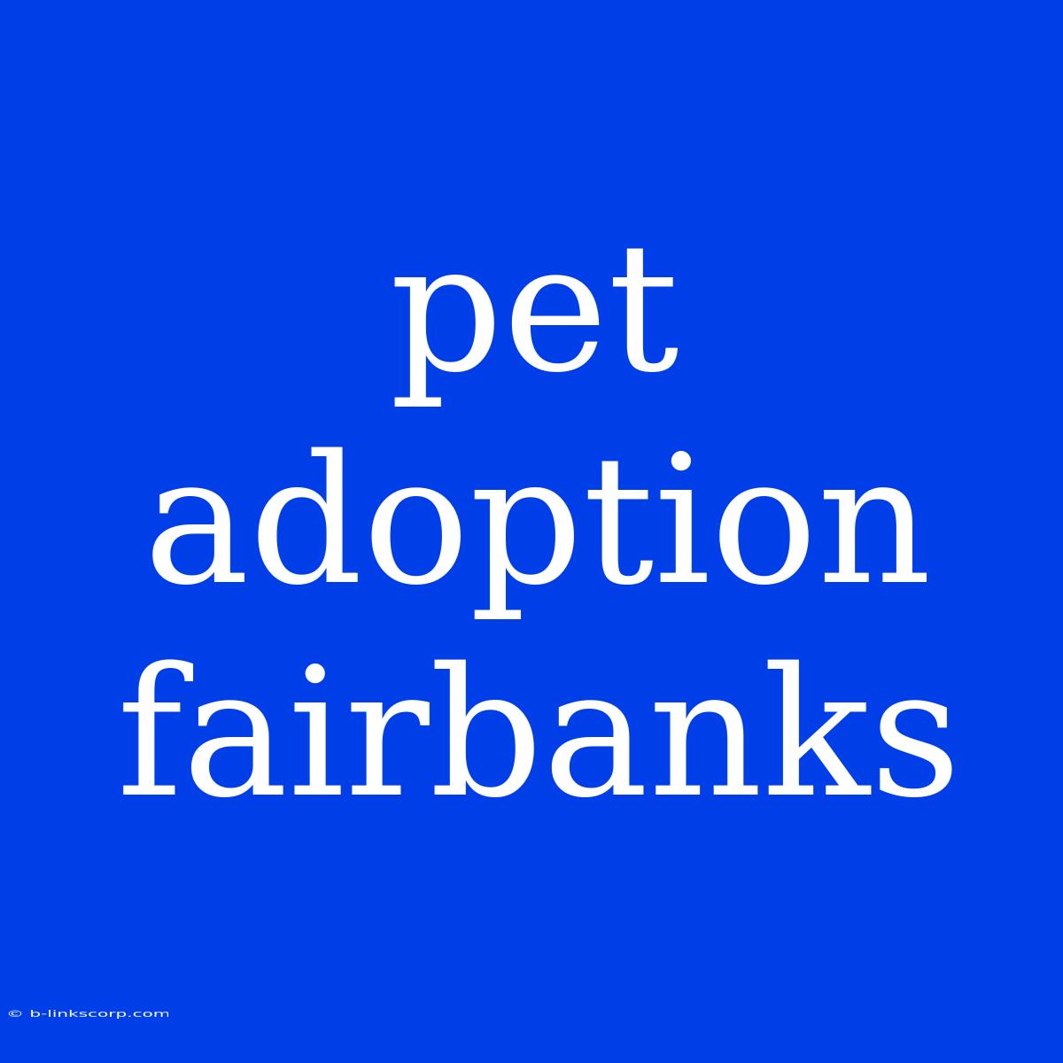 Pet Adoption Fairbanks