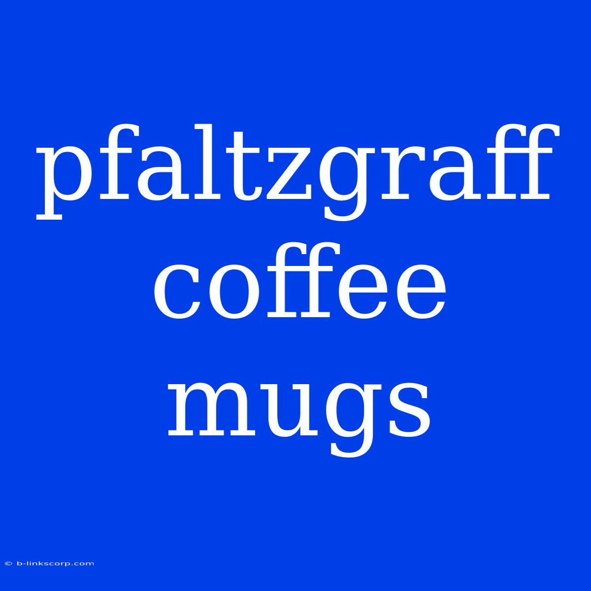 Pfaltzgraff Coffee Mugs