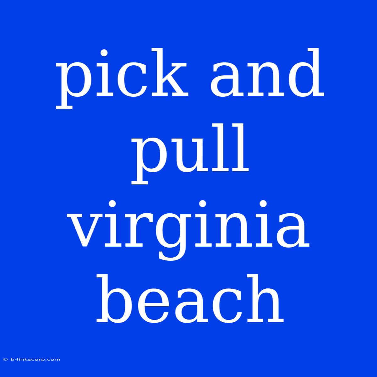 Pick And Pull Virginia Beach